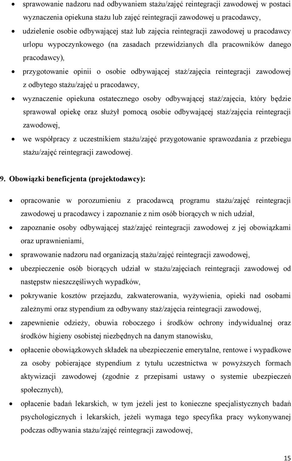 zawodowej z odbytego stażu/zajęć u pracodawcy, wyznaczenie opiekuna ostatecznego osoby odbywającej staż/zajęcia, który będzie sprawował opiekę oraz służył pomocą osobie odbywającej staż/zajęcia