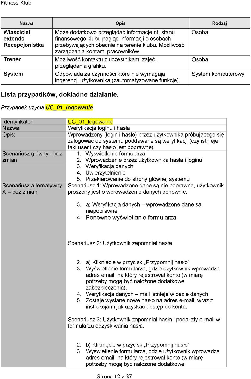 Lista przypadków, dokładne działanie.