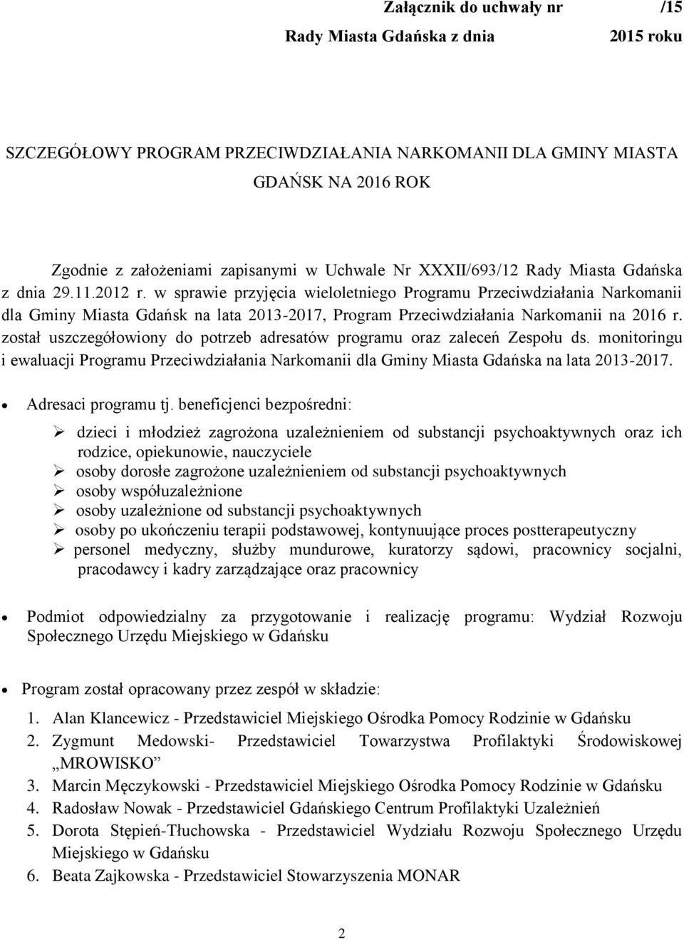 w sprawie przyjęcia wieloletniego Programu Przeciwdziałania Narkomanii dla Gminy Miasta Gdańsk na lata 2013-2017, Program Przeciwdziałania Narkomanii na 2016 r.