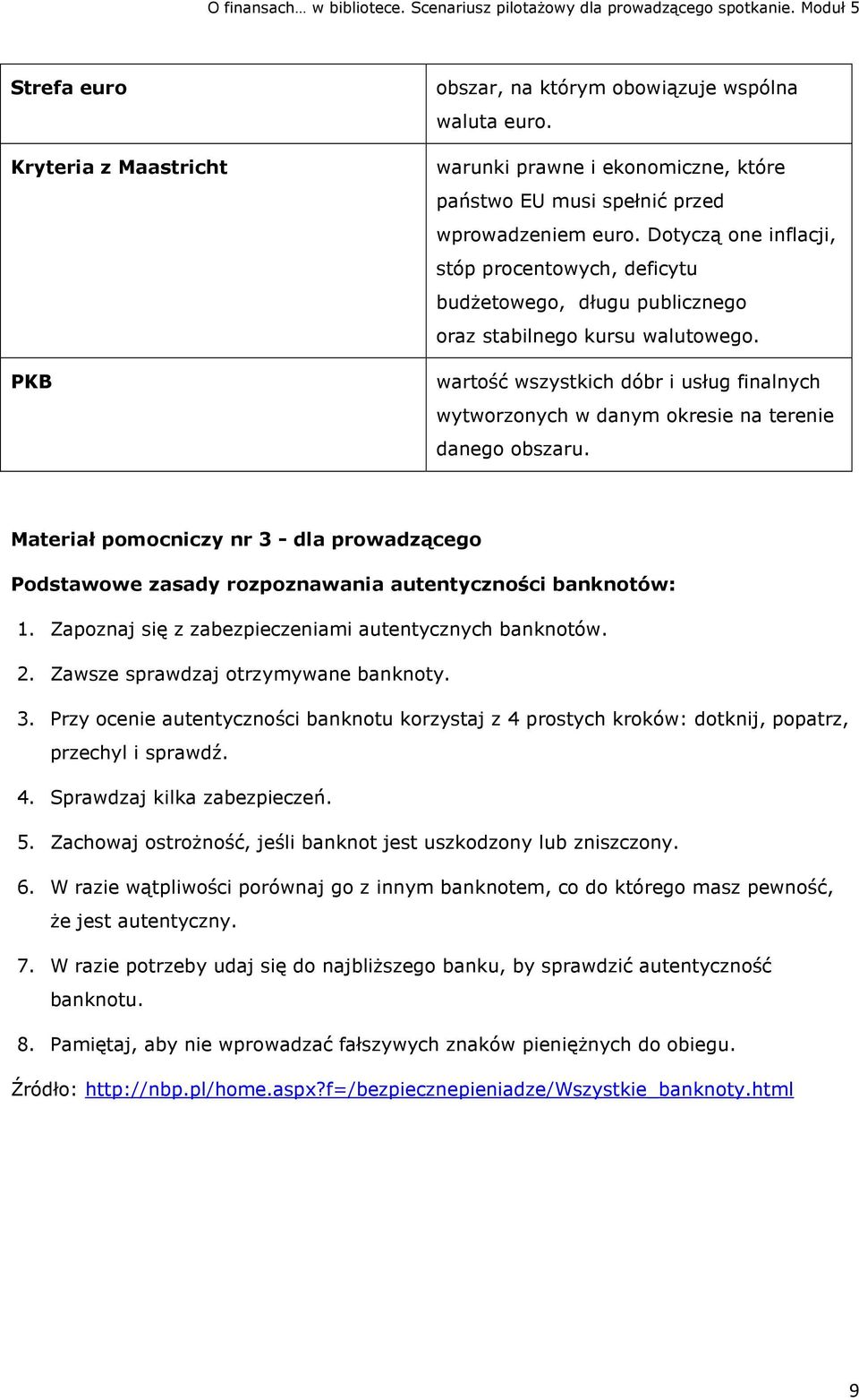 wartość wszystkich dóbr i usług finalnych wytworzonych w danym okresie na terenie danego obszaru.