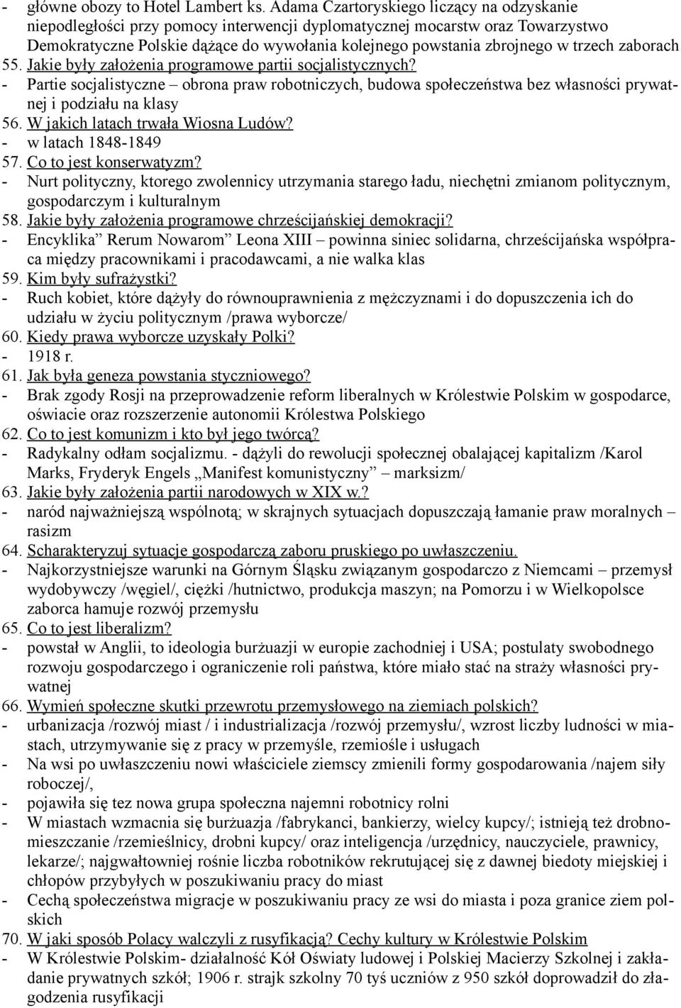 trzech zaborach 55. Jakie były założenia programowe partii socjalistycznych? - Partie socjalistyczne obrona praw robotniczych, budowa społeczeństwa bez własności prywatnej i podziału na klasy 56.