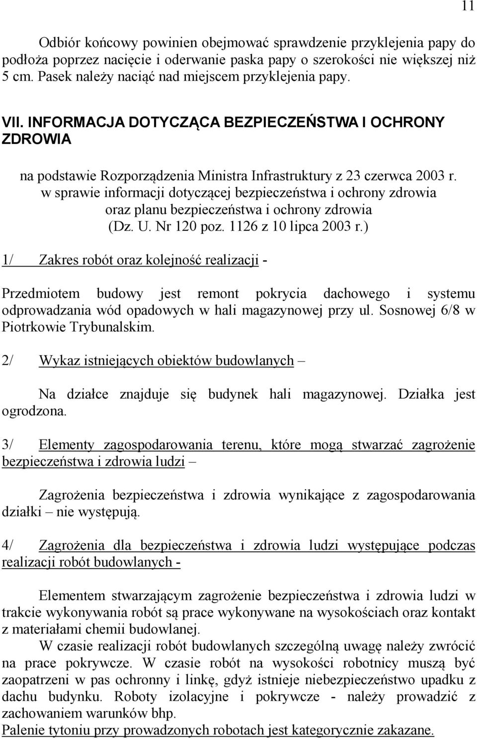 w sprawie informacji dotyczącej bezpieczeństwa i ochrony zdrowia oraz planu bezpieczeństwa i ochrony zdrowia (Dz. U. Nr 120 poz. 1126 z 10 lipca 2003 r.