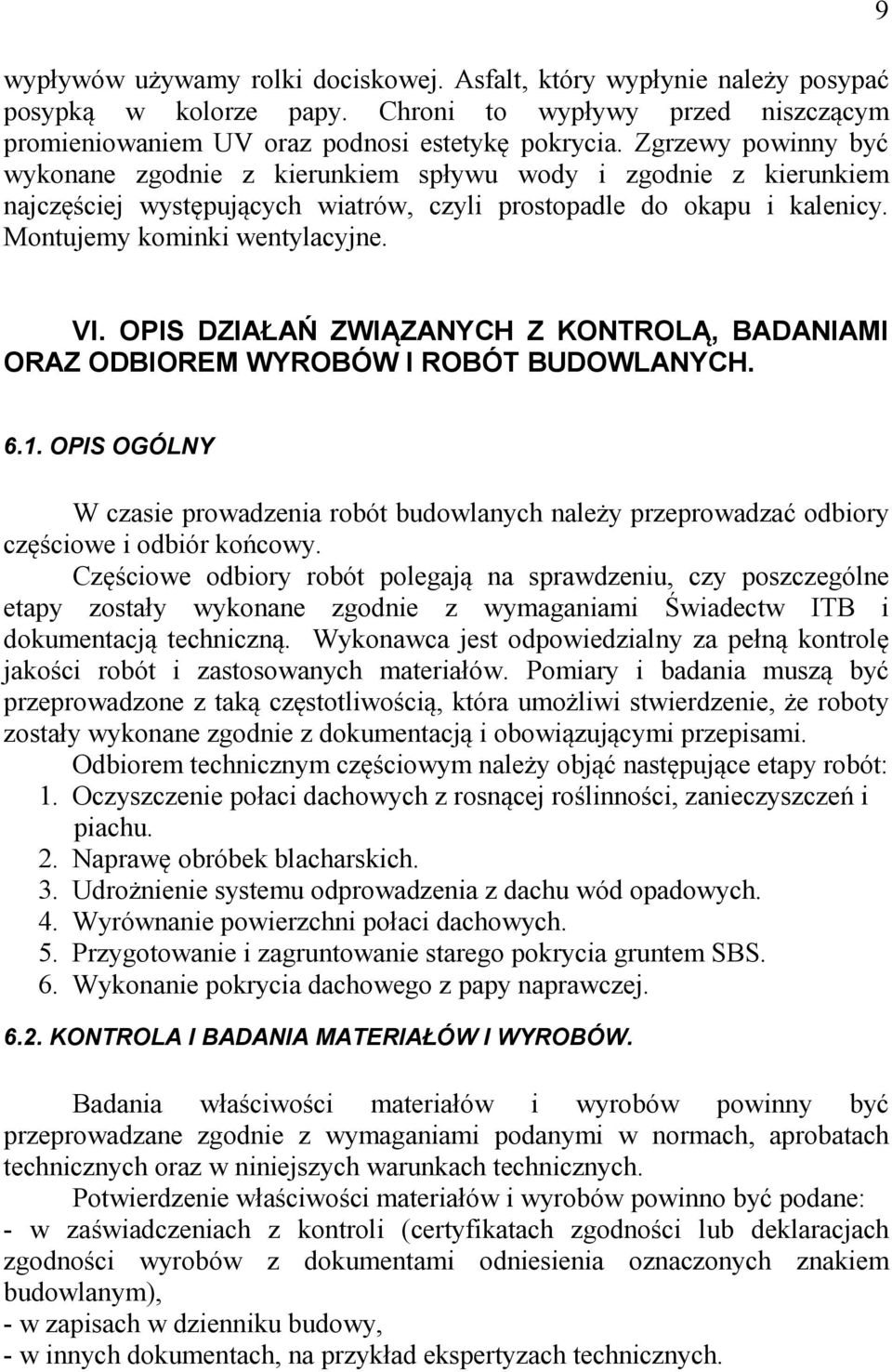 OPIS DZIAŁAŃ ZWIĄZANYCH Z KONTROLĄ, BADANIAMI ORAZ ODBIOREM WYROBÓW I ROBÓT BUDOWLANYCH. 6.1.