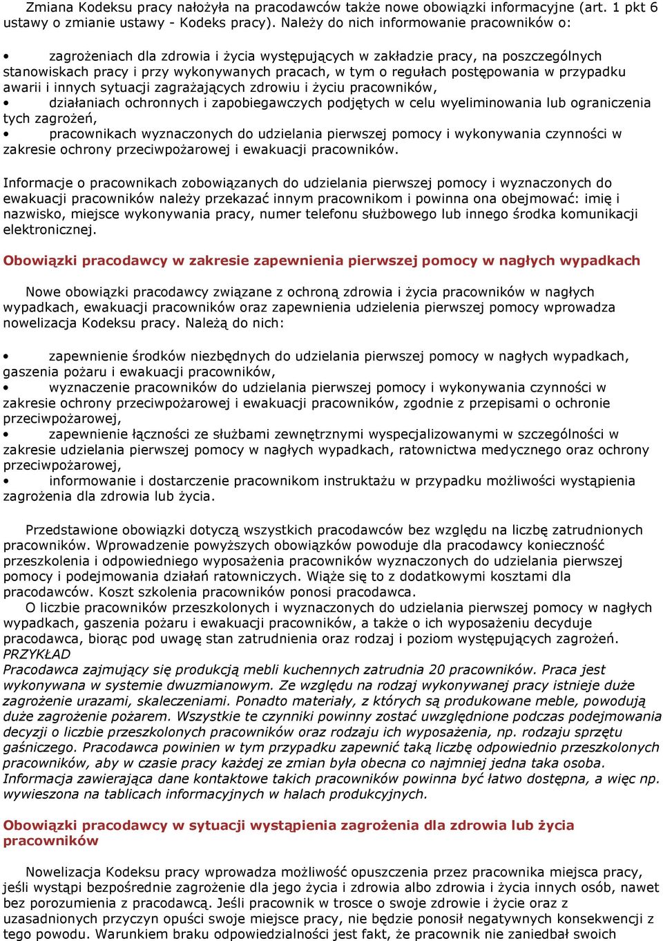 postępowania w przypadku awarii i innych sytuacji zagraŝających zdrowiu i Ŝyciu pracowników, działaniach ochronnych i zapobiegawczych podjętych w celu wyeliminowania lub ograniczenia tych zagroŝeń,