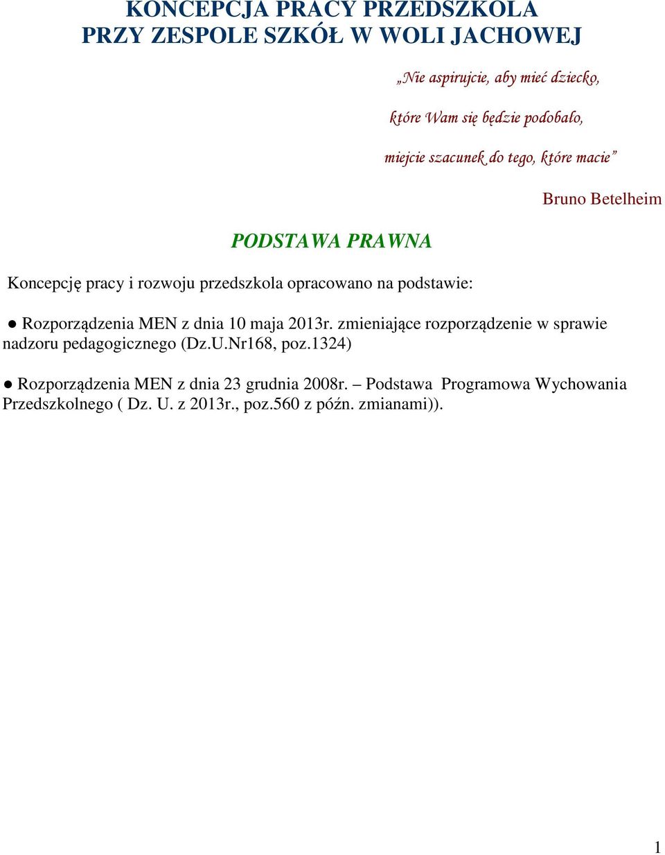 Rozporządzenia MEN z dnia 10 maja 2013r. zmieniające rozporządzenie w sprawie nadzoru pedagogicznego (Dz.U.Nr168, poz.