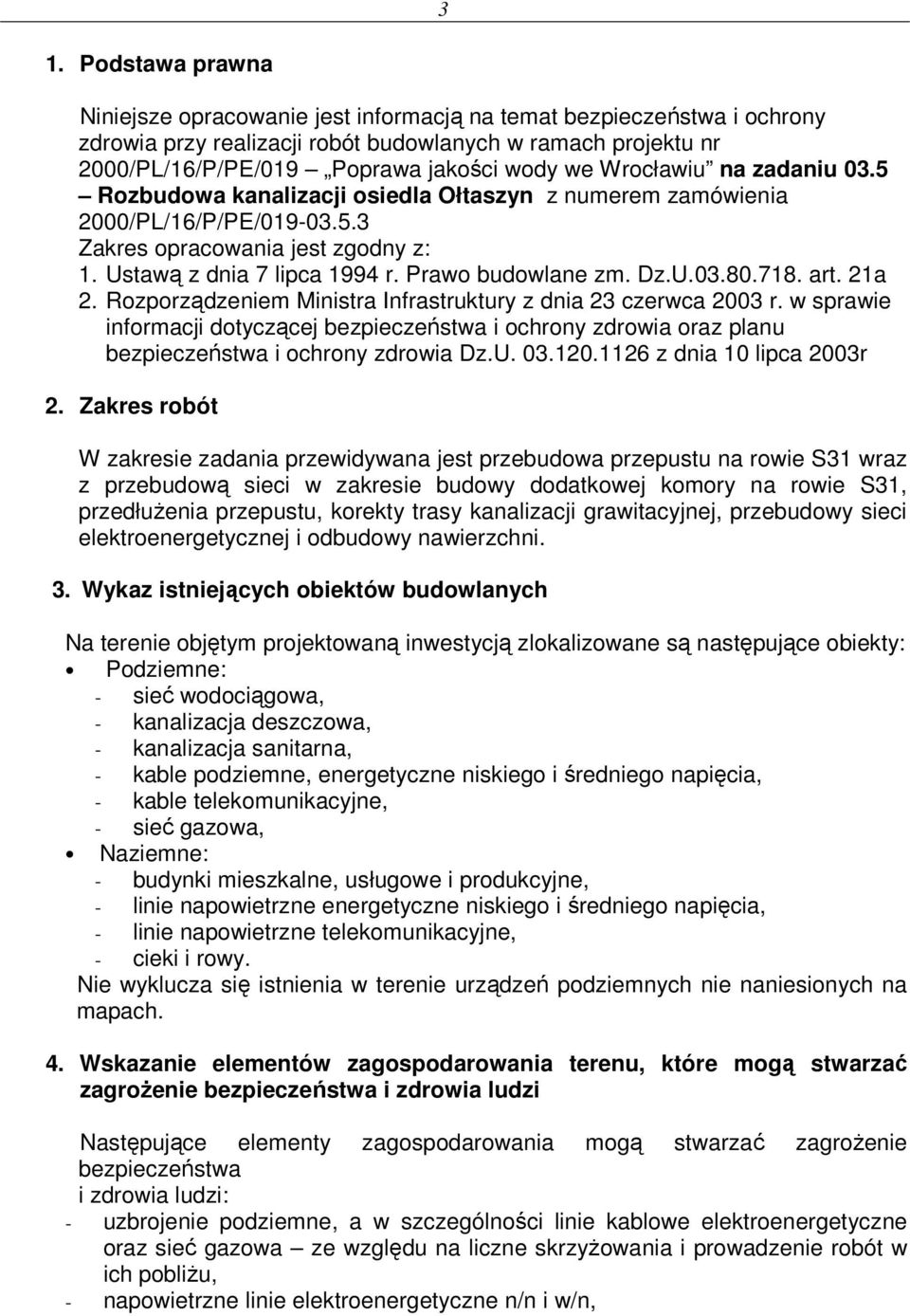 Dz.U.03.80.718. art. 21a 2. Rozporządzeniem Ministra Infrastruktury z dnia 23 czerwca 2003 r.