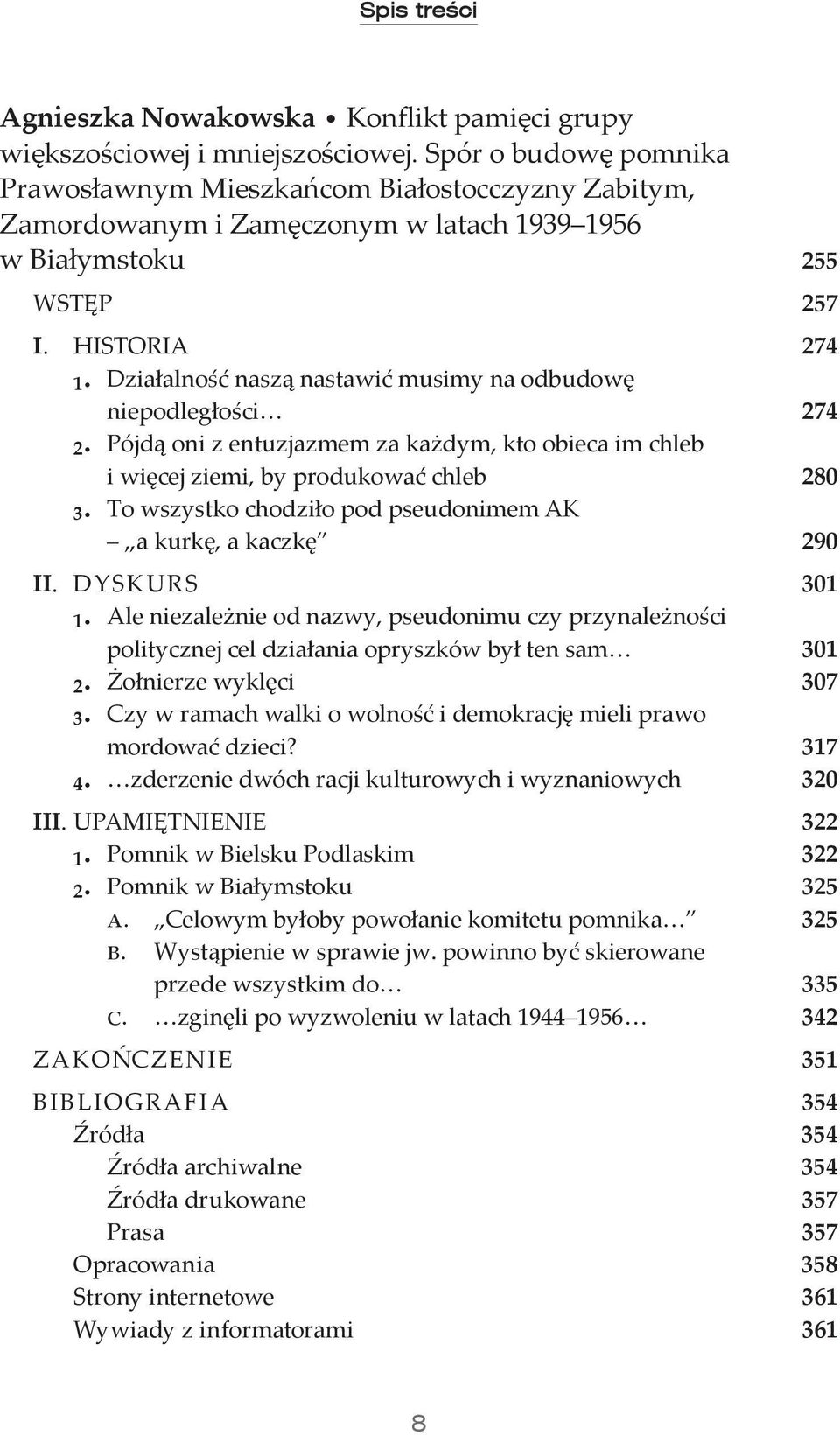 Działalność naszą nastawić musimy na odbudowę niepodległości 274 ₂. Pójdą oni z entuzjazmem za każdym, kto obieca im chleb i więcej ziemi, by produkować chleb 280 ₃.