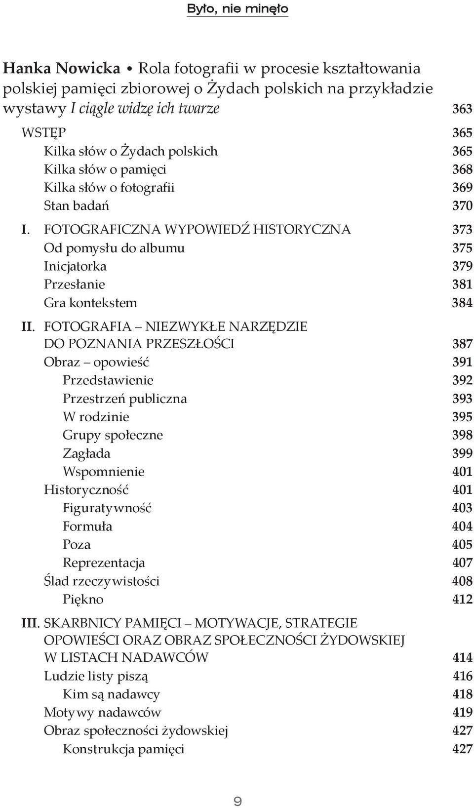 FOTOGRAFICZNA WYPOWIEDŹ HISTORYCZNA 373 Od pomysłu do albumu 375 Inicjatorka 379 Przesłanie 381 Gra kontekstem 384 II.