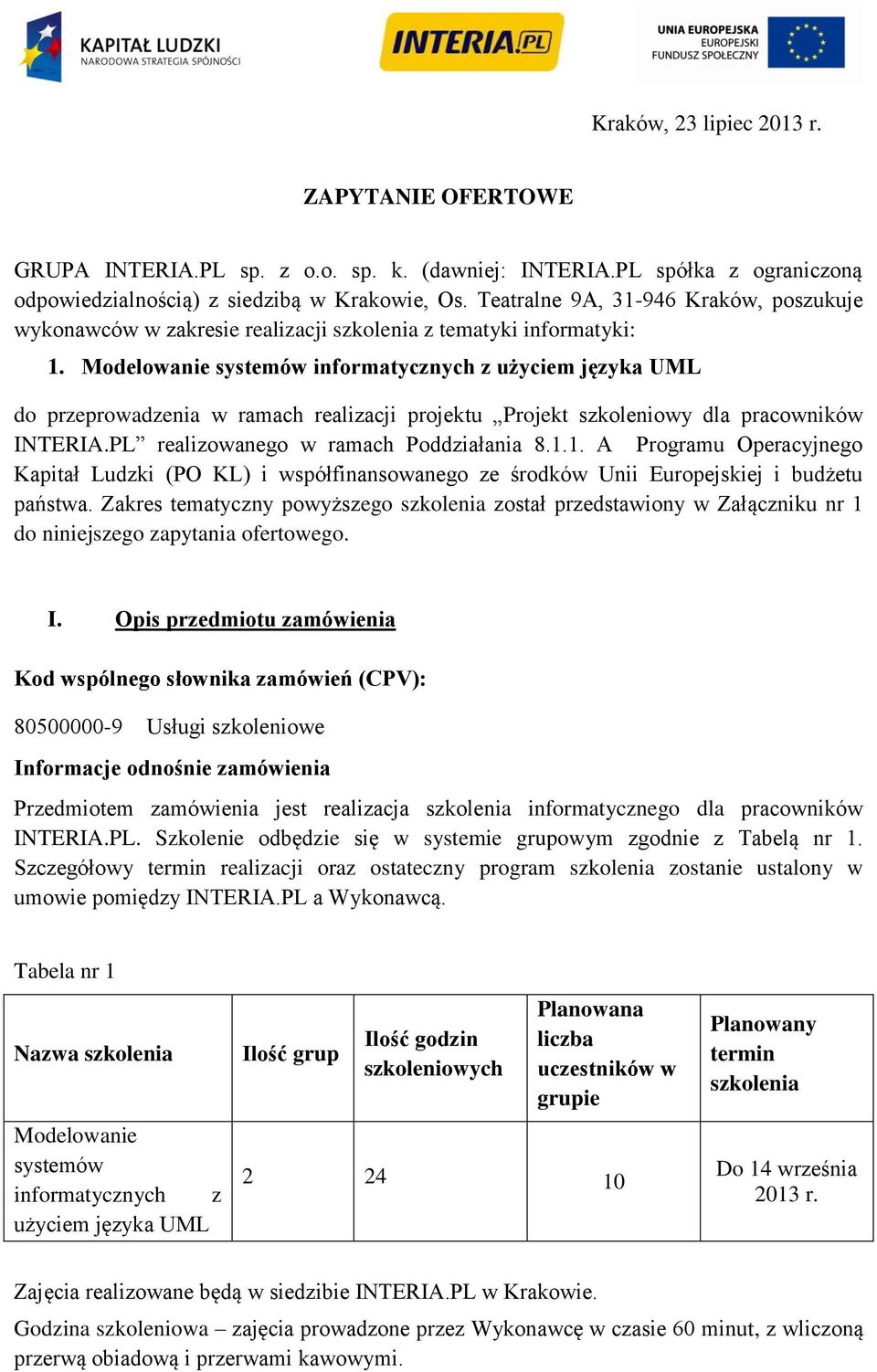 Modelowanie systemów informatycznych z użyciem języka UML do przeprowadzenia w ramach realizacji projektu Projekt szkoleniowy dla pracowników INTERIA.PL realizowanego w ramach Poddziałania 8.1.