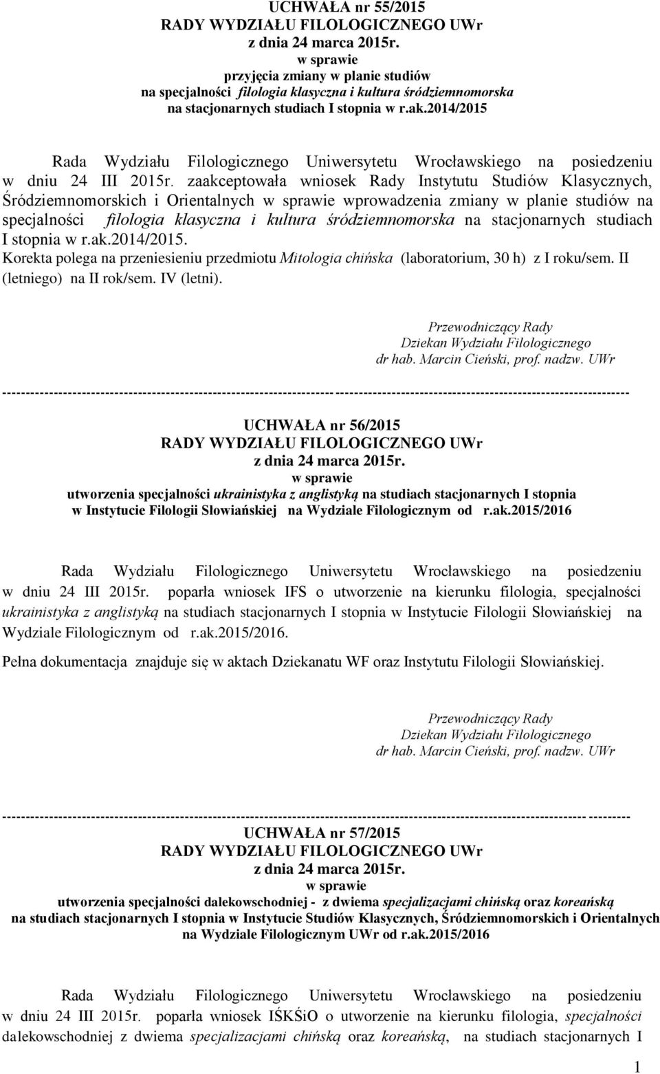 2014/2015 Rada Wydziału Filologicznego Uniwersytetu Wrocławskiego na posiedzeniu w dniu 24 III 2015r.
