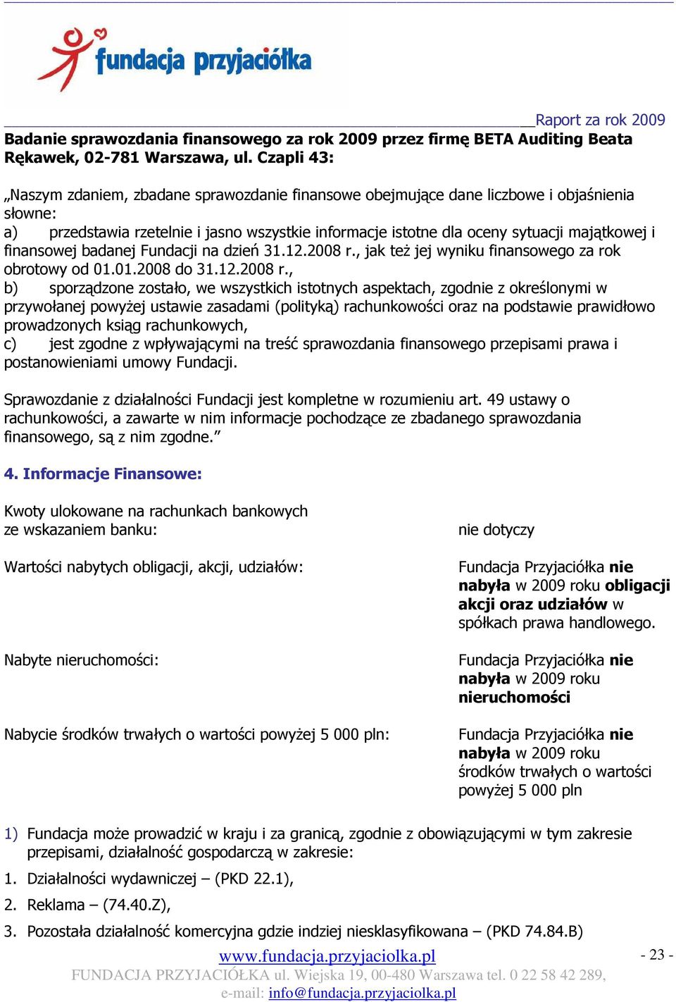 finansowej badanej Fundacji na dzień 31.12.2008 r.