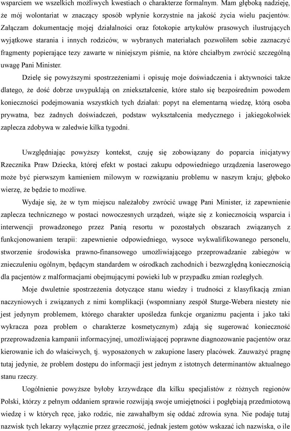 popierające tezy zawarte w niniejszym piśmie, na które chciałbym zwrócić szczególną uwagę Pani Minister.