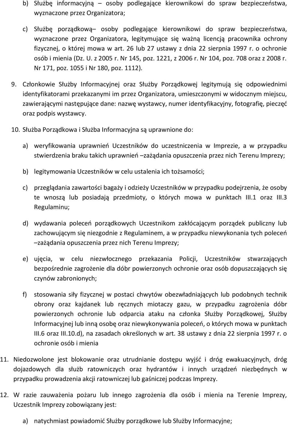 Nr 145, poz. 1221, z 2006 r. Nr 104, poz. 708 oraz z 2008 r. Nr 171, poz. 1055 i Nr 180, poz. 1112). 9.