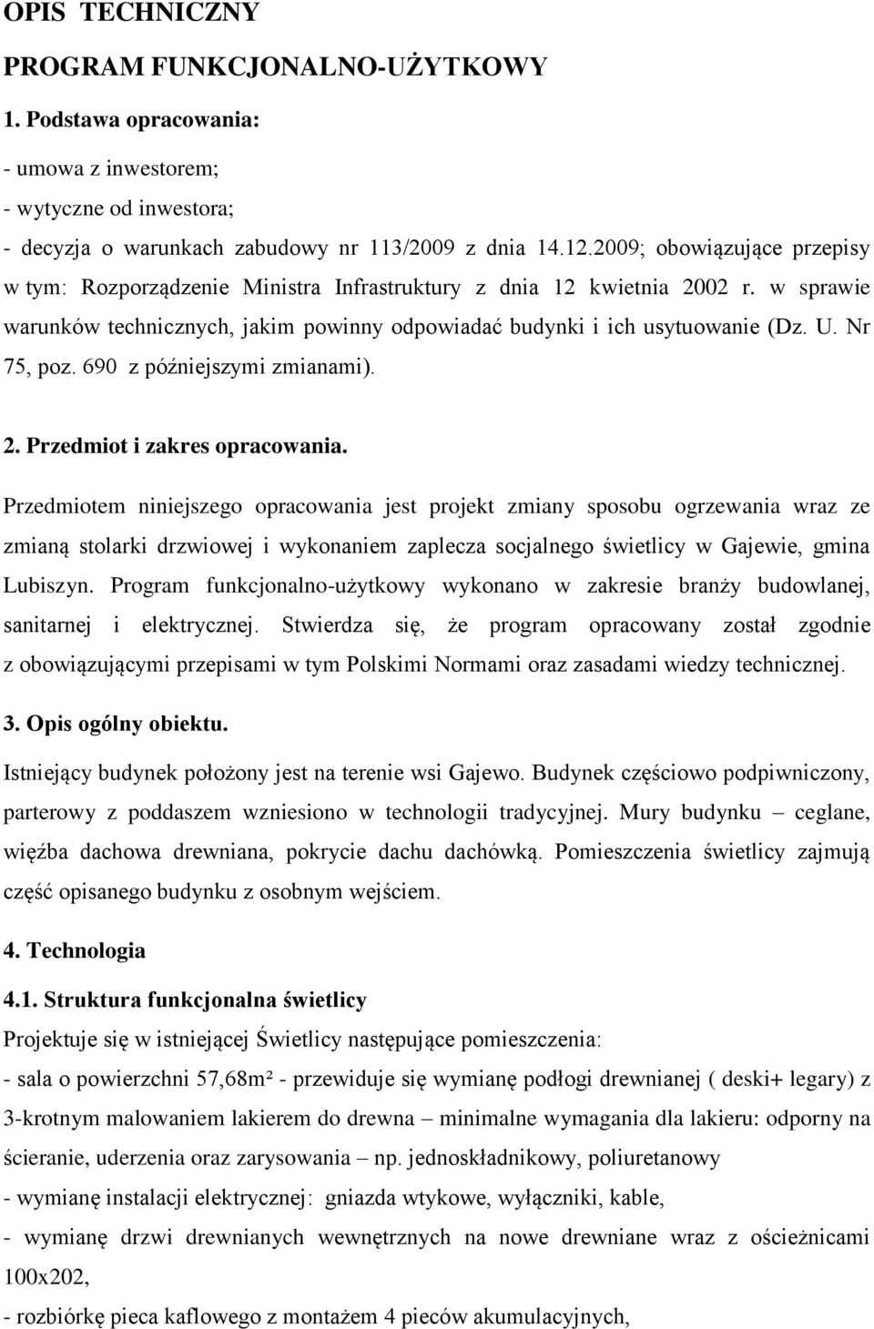 Nr 75, poz. 690 z późniejszymi zmianami). 2. Przedmiot i zakres opracowania.