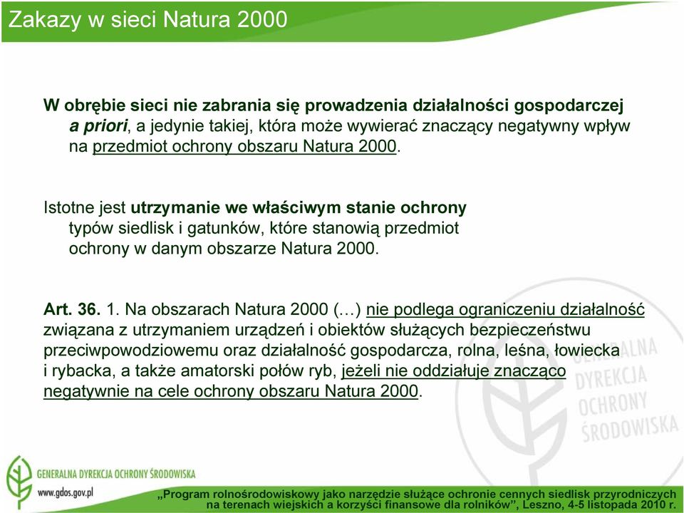 Istotne jest utrzymanie we właściwym stanie ochrony typów siedlisk i gatunków, które stanowią przedmiot ochrony w danym obszarze Natura 2000. Art. 36. 1.