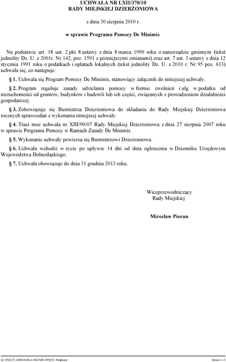 3 ustawy z dnia 12 stycznia 1991 roku o podatkach i opłatach lokalnych (tekst jednolity Dz. U. z 2010 r. Nr 95 poz. 613) uchwala się, co następuje: 1.