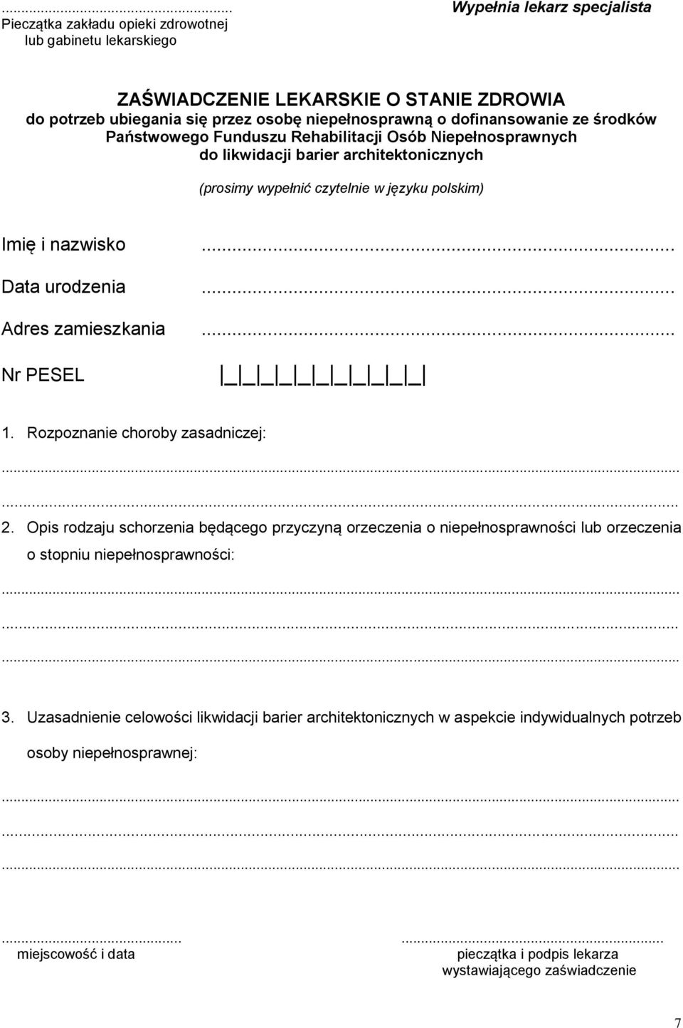 .. Data urodzenia... Adres zamieszkania... Nr PESEL _ _ _ _ _ _ _ _ _ _ _ 1. Rozpoznanie choroby zasadniczej:... 2.