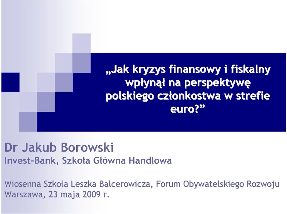 Dr Jakub Borowski Invest-Bank, Szkoła Główna Handlowa