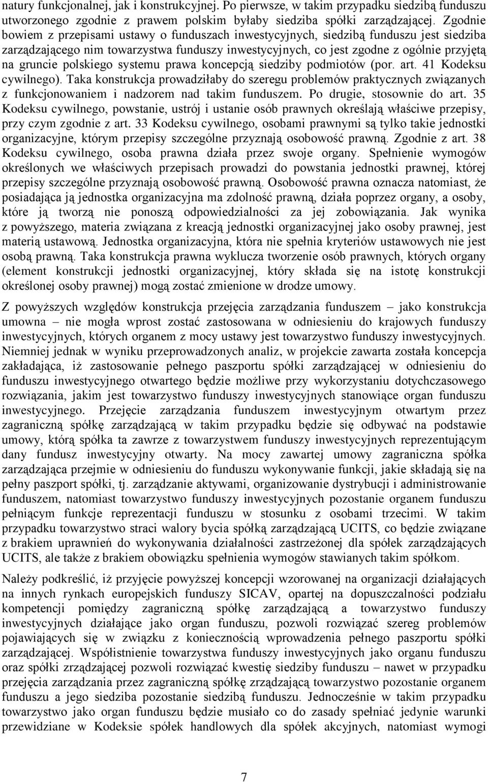 polskiego systemu prawa koncepcją siedziby podmiotów (por. art. 41 Kodeksu cywilnego).