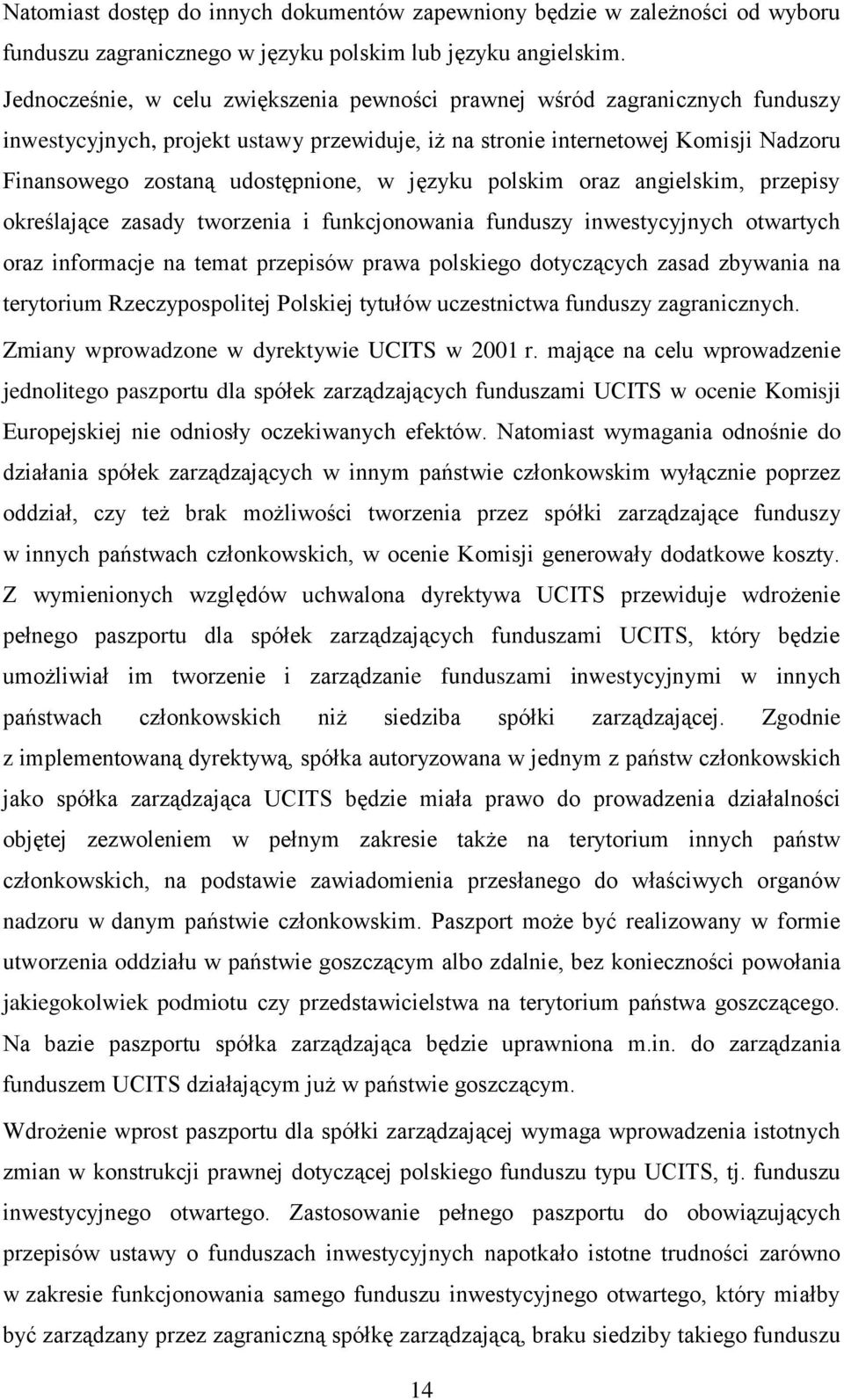 w języku polskim oraz angielskim, przepisy określające zasady tworzenia i funkcjonowania funduszy inwestycyjnych otwartych oraz informacje na temat przepisów prawa polskiego dotyczących zasad