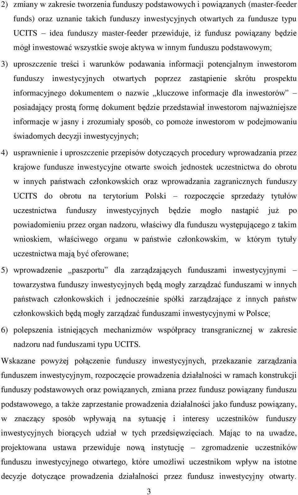 inwestycyjnych otwartych poprzez zastąpienie skrótu prospektu informacyjnego dokumentem o nazwie kluczowe informacje dla inwestorów posiadający prostą formę dokument będzie przedstawiał inwestorom