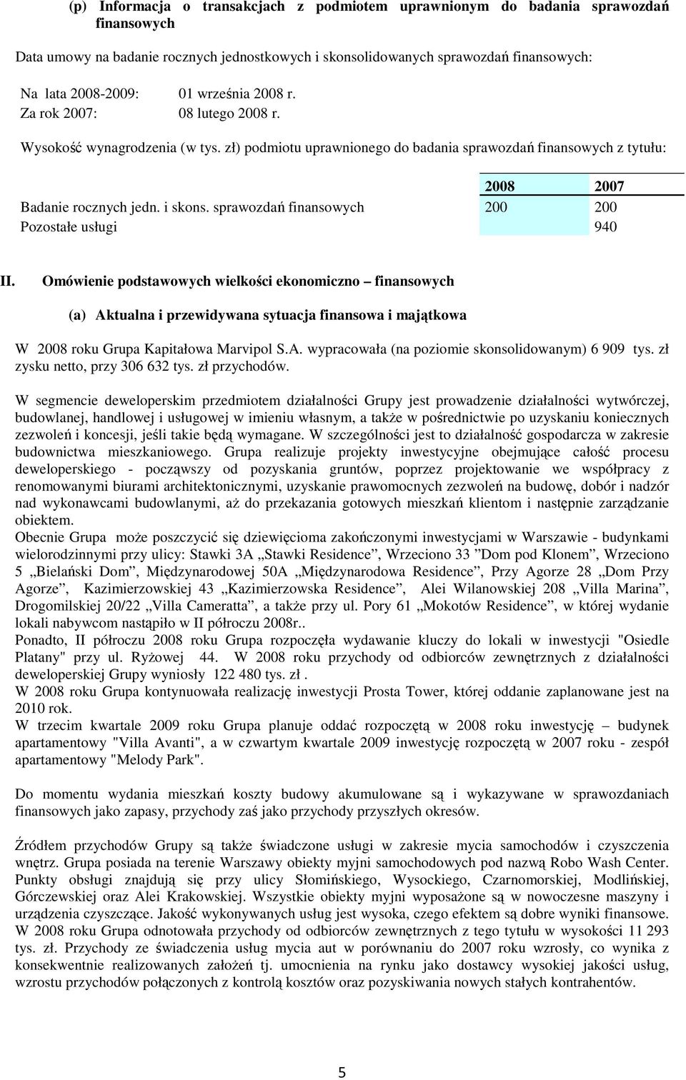 sprawozdań finansowych 200 200 Pozostałe usługi 940 II.