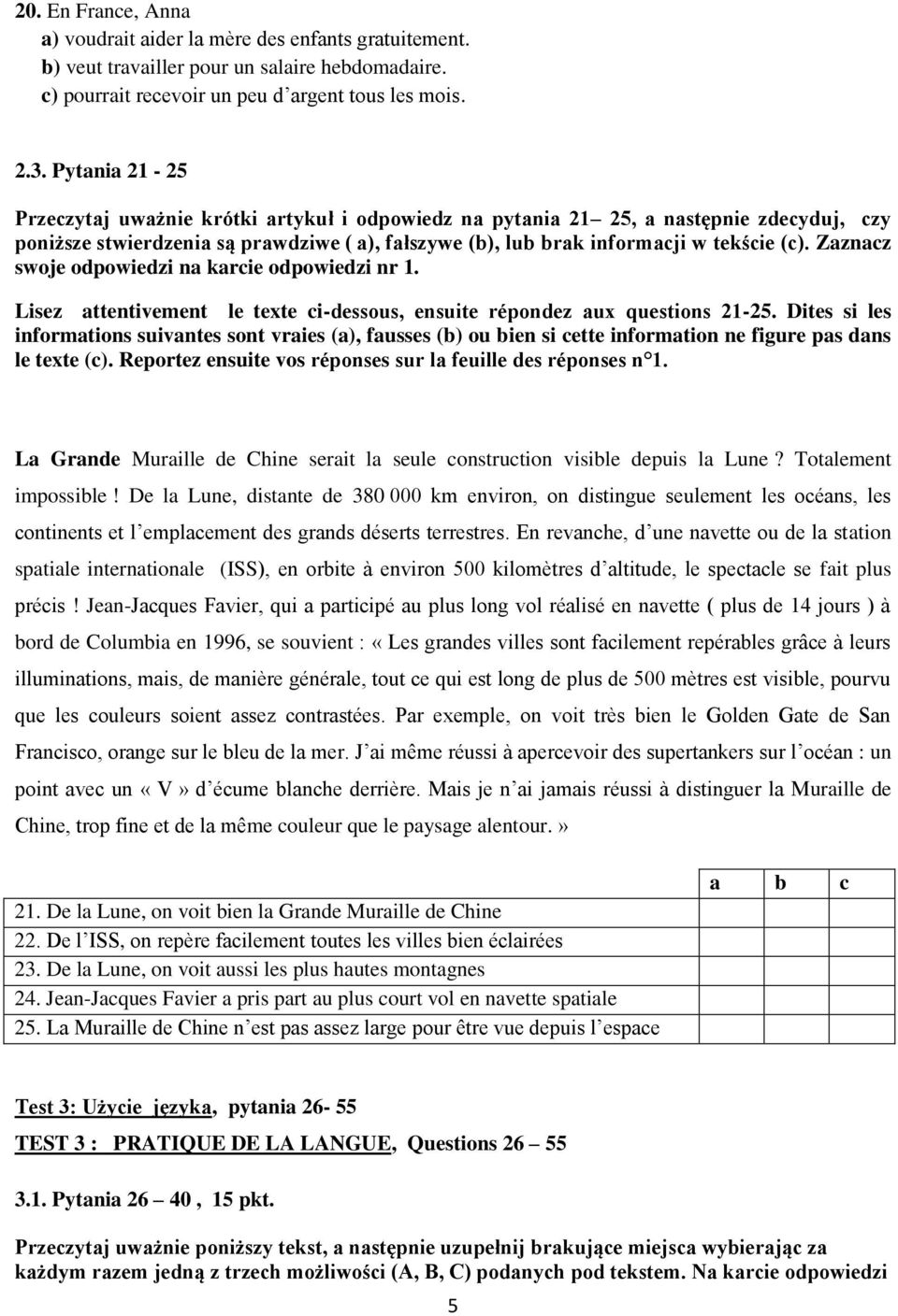 Zaznacz swoje odpowiedzi na karcie odpowiedzi nr 1. Lisez attentivement le texte ci-dessous, ensuite répondez aux questions 21-25.