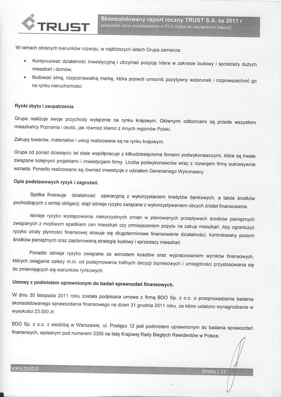 krajowym. Gr6wnymi odbiorcami s4 pzede wszystkim mieszkaicy Poznania iokolic, jak r6wnie2 klienciz innych regjondw polski. Zakupy towar6w, material6w i uslug realizowane se na rynku krajowym.