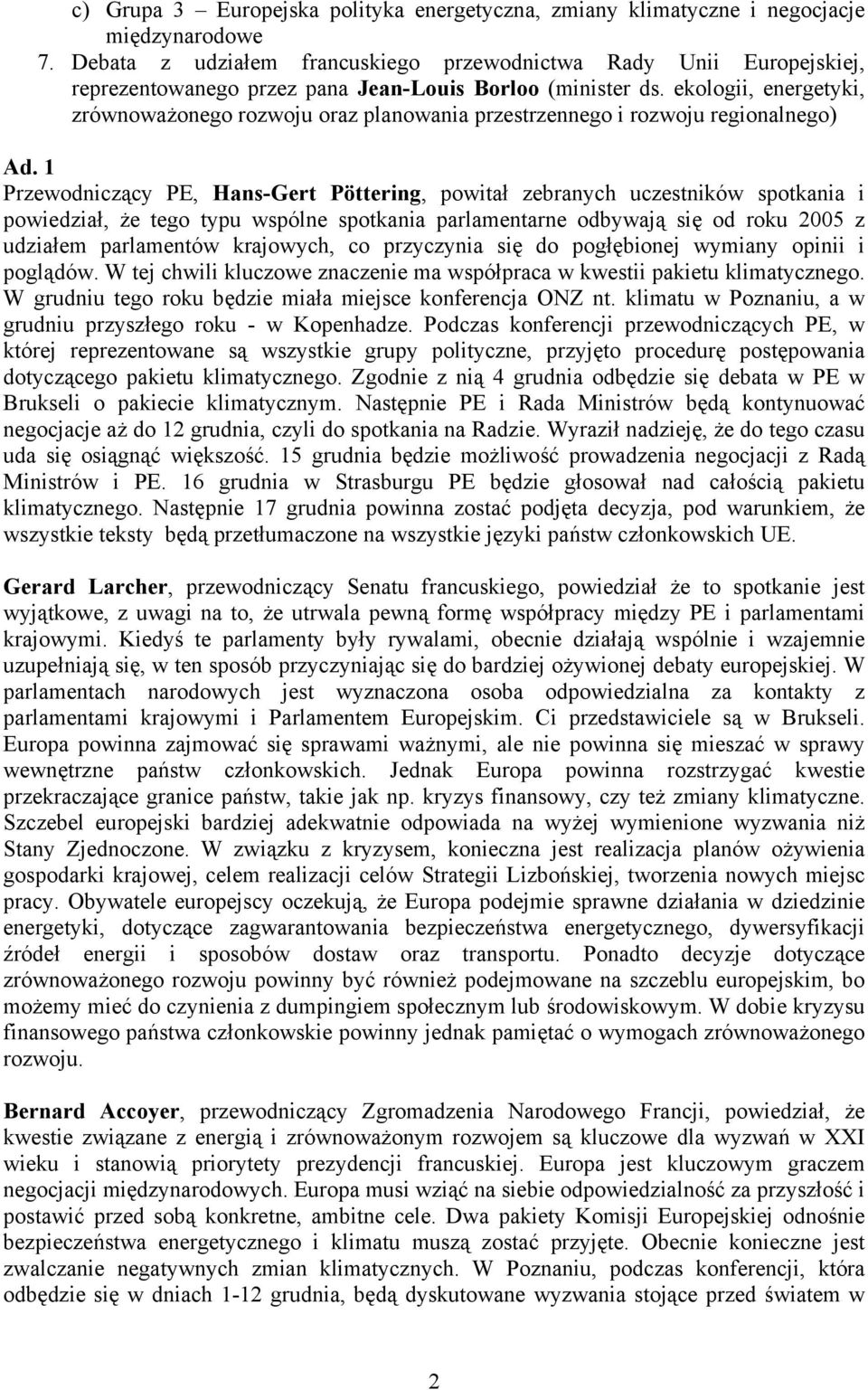 ekologii, energetyki, zrównoważonego rozwoju oraz planowania przestrzennego i rozwoju regionalnego) Ad.