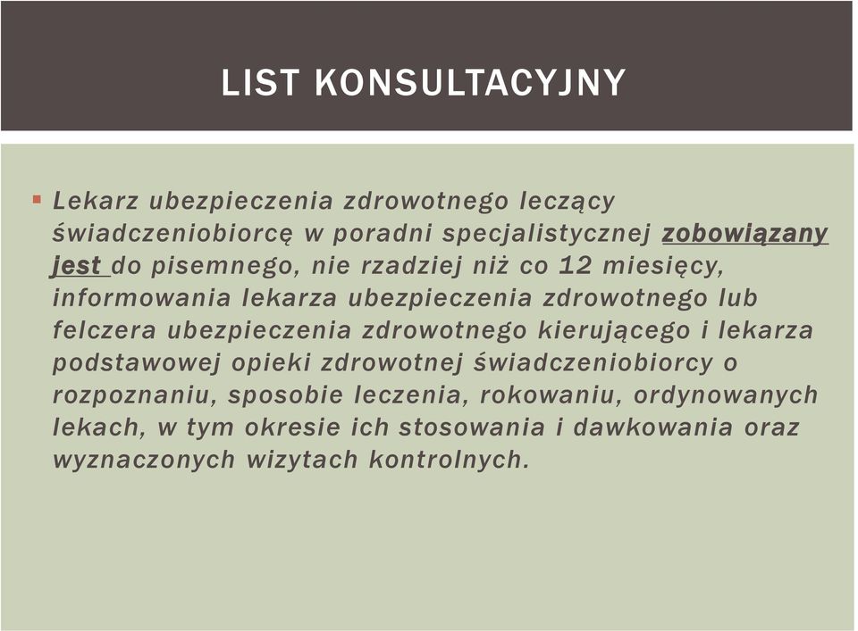 ubezpieczenia zdrowotnego kierującego i lekarza podstawowej opieki zdrowotnej świadczeniobiorcy o rozpoznaniu,