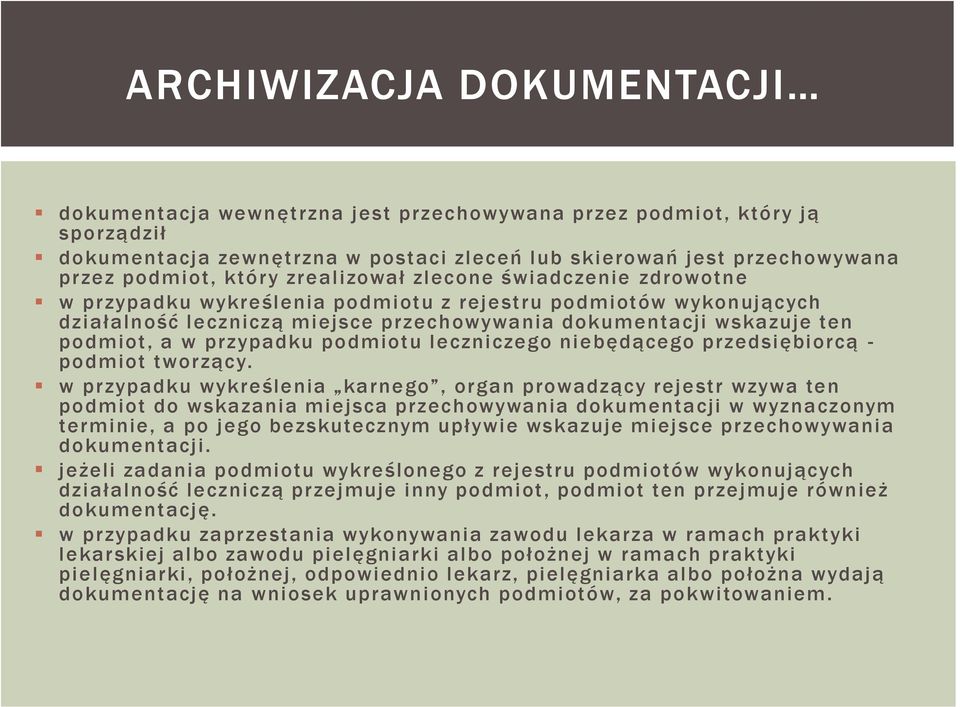 przypadku podmiotu leczniczego niebędącego przedsiębiorcą - podmiot tworzący.