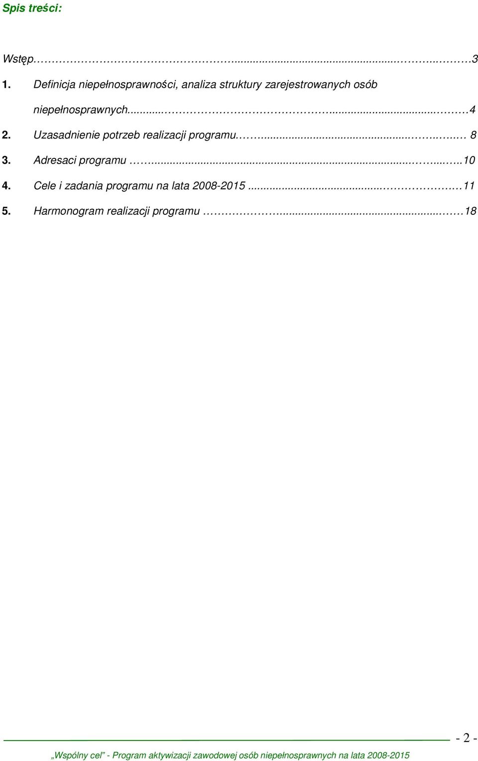 niepełnosprawnych...... 4 2. Uzasadnienie potrzeb realizacji programu........ 8 3.