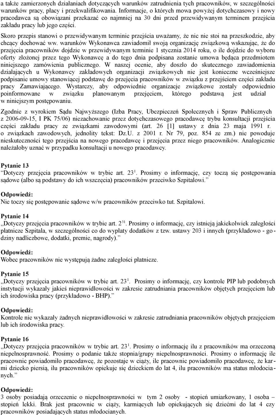 Skoro przepis stanowi o przewidywanym terminie przejścia uważamy, że nic nie stoi na przeszkodzie, aby chcący dochować ww.