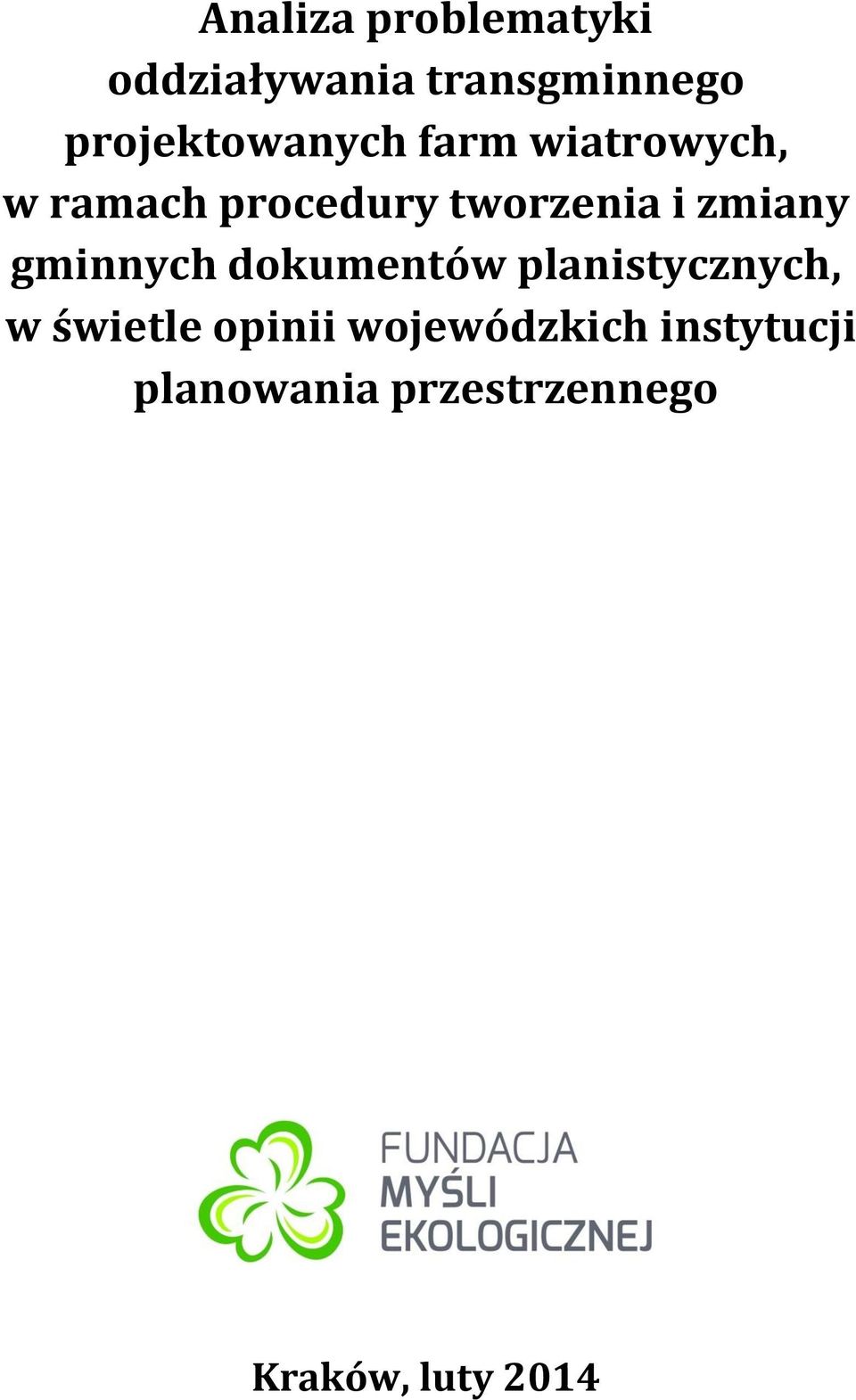 tworzenia i zmiany gminnych dokumentów planistycznych, w