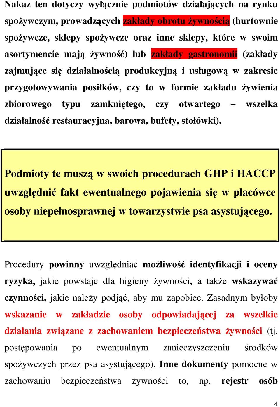 otwartego wszelka działalność restauracyjna, barowa, bufety, stołówki).