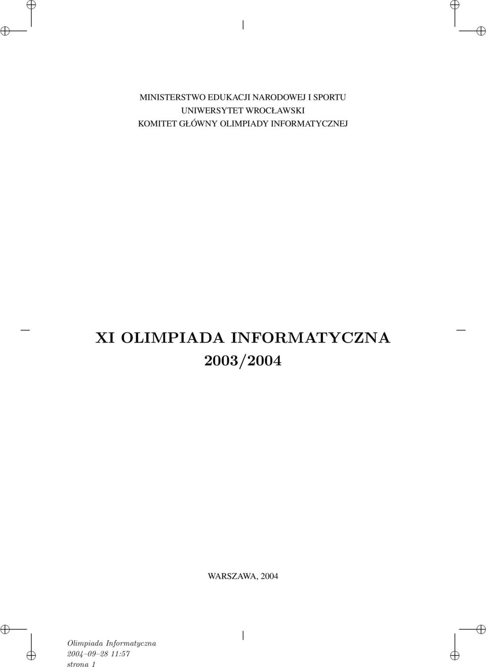 OLIMPIADY INFORMATYCZNEJ XI OLIMPIADA