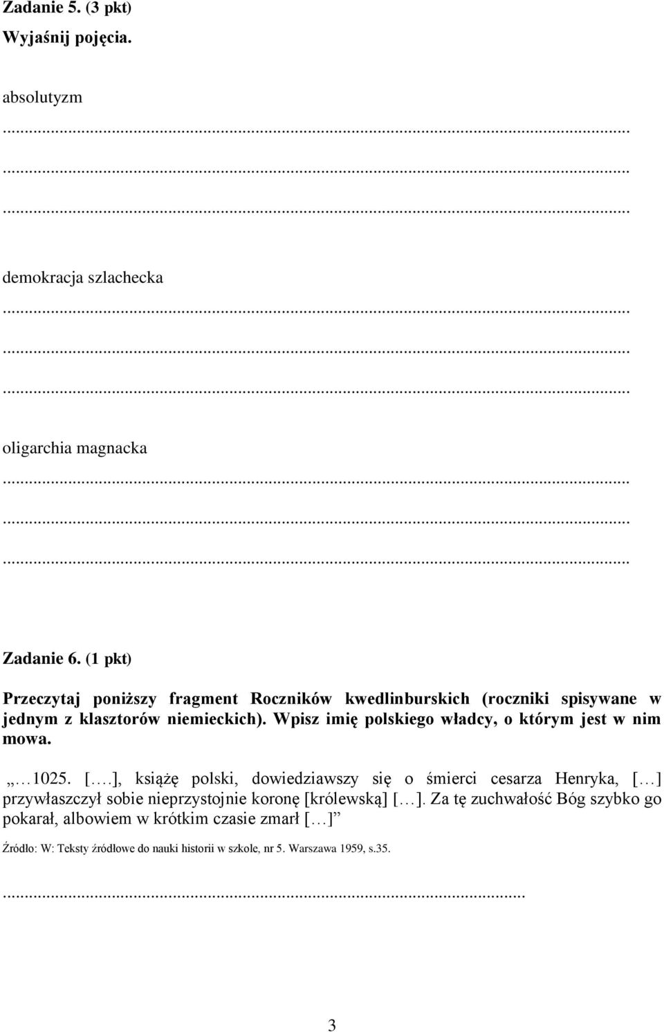 Wpisz imię polskiego władcy, o którym jest w nim mowa. 1025. [.