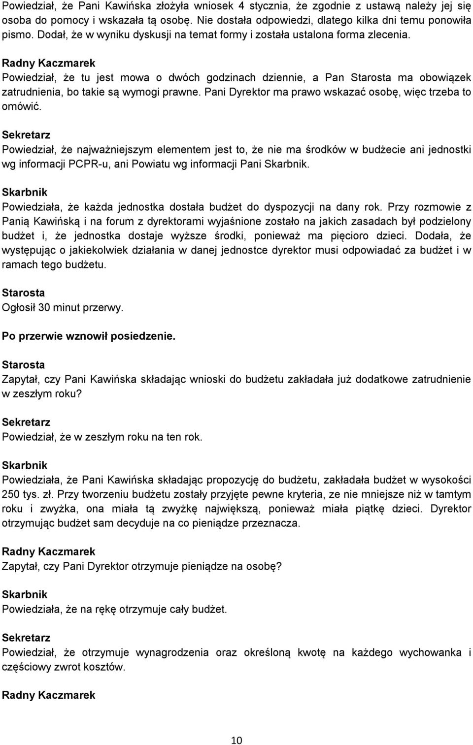 Pani Dyrektor ma prawo wskazać osobę, więc trzeba to omówić.