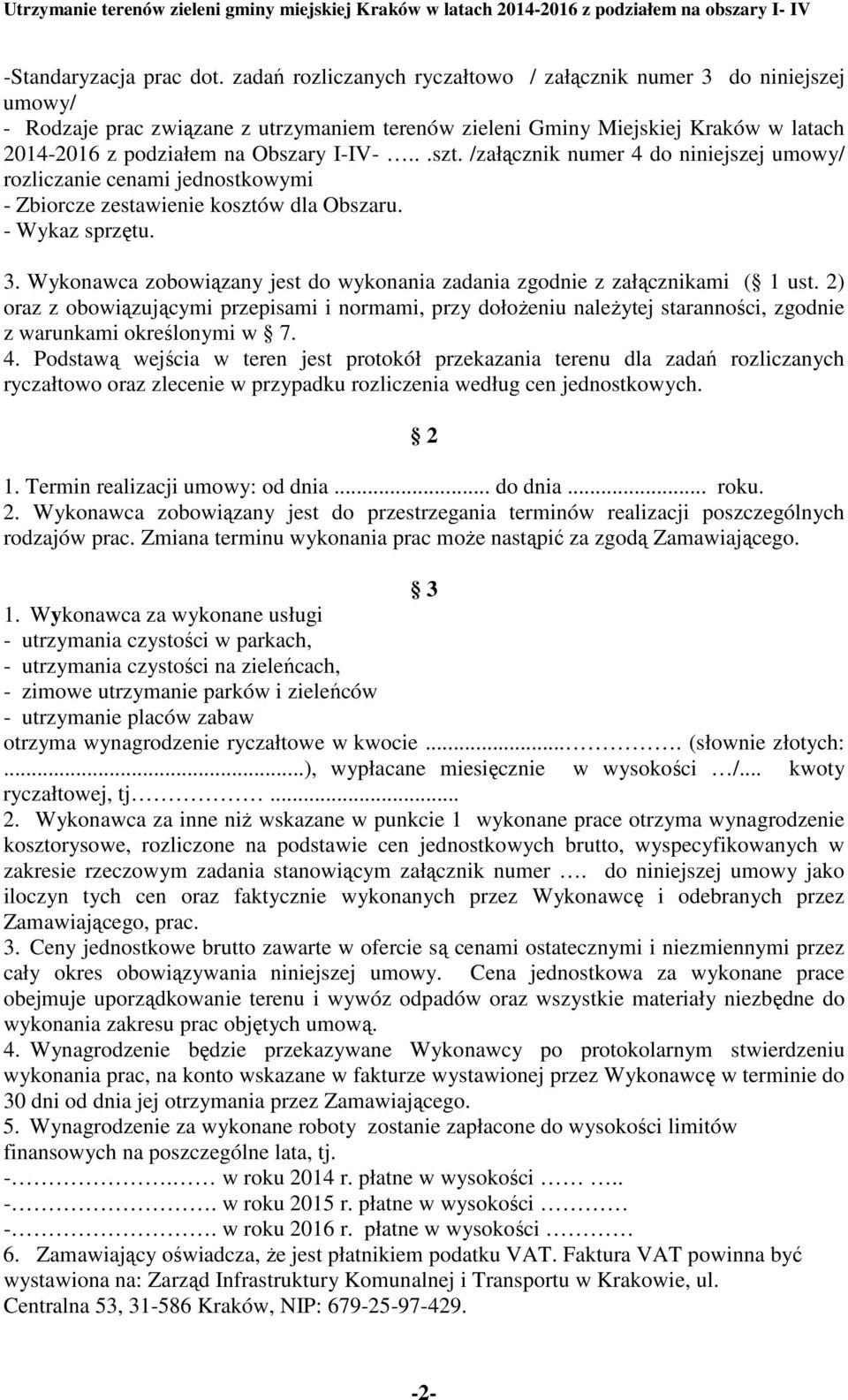 /załącznik numer 4 do niniejszej umowy/ rozliczanie cenami jednostkowymi - Zbiorcze zestawienie kosztów dla Obszaru. - Wykaz sprzętu. 3.