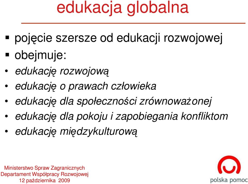 edukację dla społeczności zrównowaŝonej edukację dla pokoju i