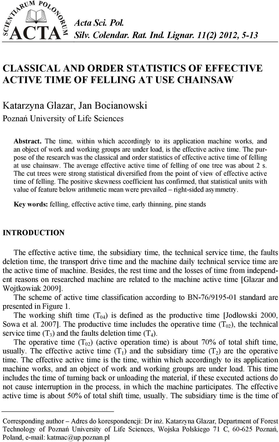 The time, within which accordingly to its application machine works, and an object of work and working groups are under load, is the effective active time.