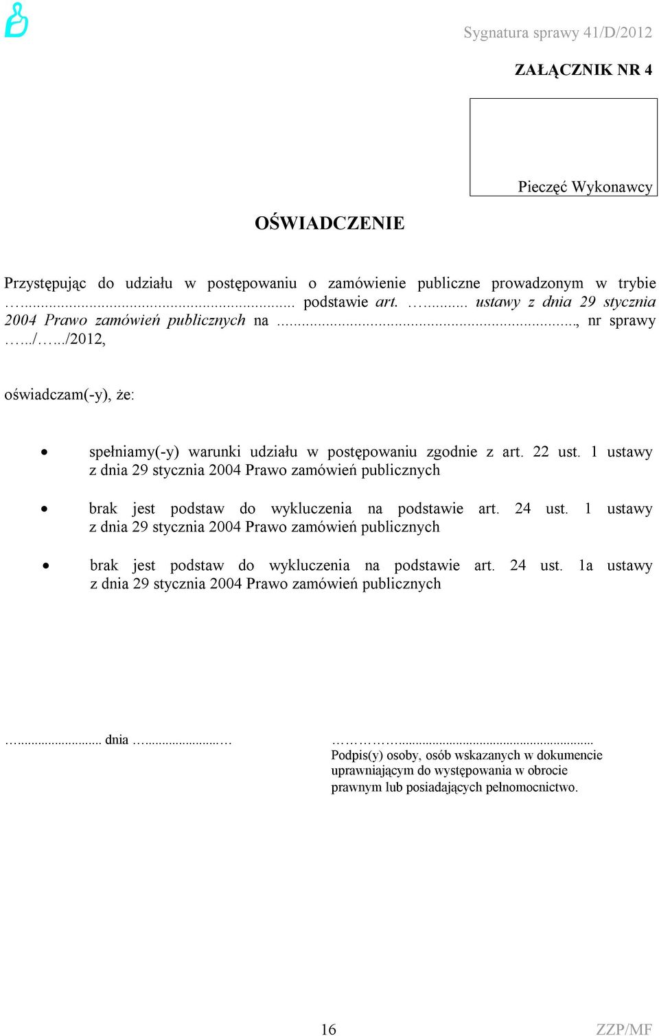 1 ustawy z dnia 29 stycznia 2004 Prawo zamówień publicznych brak jest podstaw do wykluczenia na podstawie art. 24 ust.