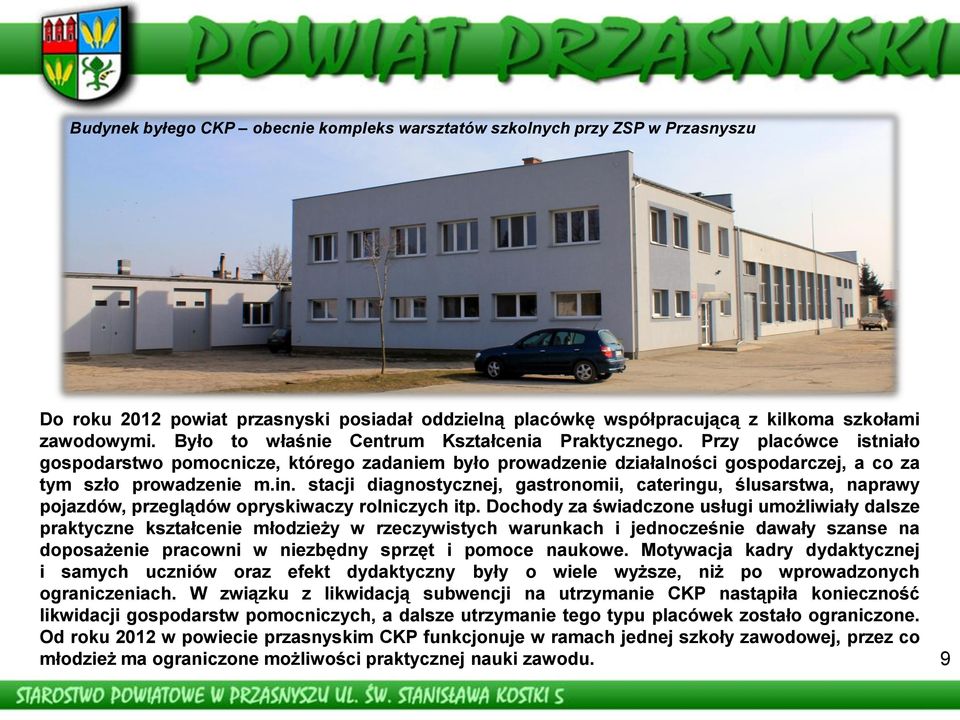 stacji diagnostycznej, gastronomii, cateringu, ślusarstwa, naprawy pojazdów, przeglądów opryskiwaczy rolniczych itp.