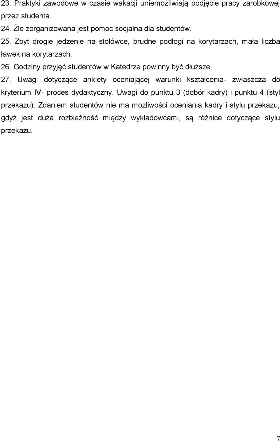 27. Uwagi dotyczące ankiety oceniającej warunki kształcenia- zwłaszcza do kryterium IV- proces dydaktyczny.