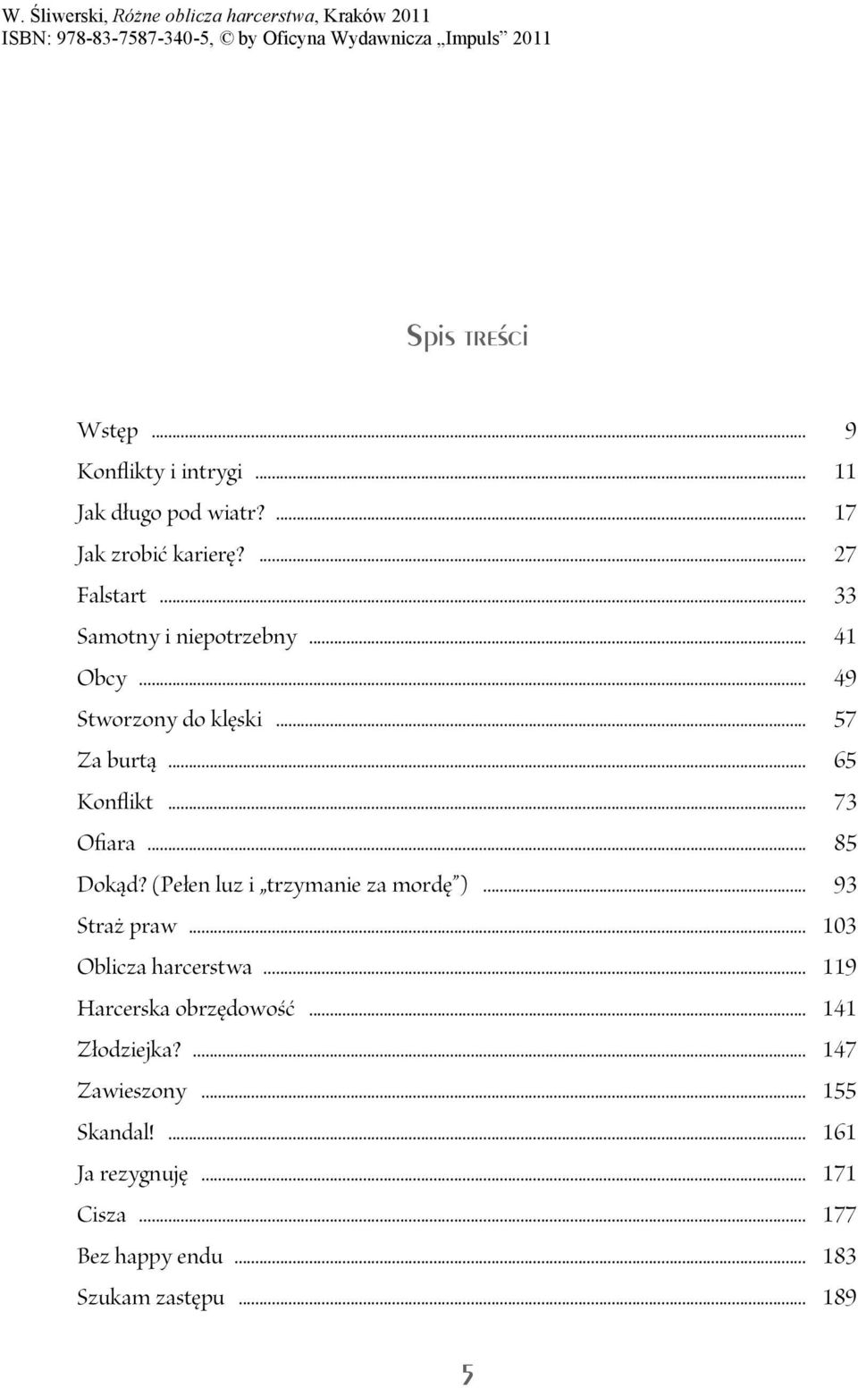 (Pełen luz i trzymanie za mordę )... 93 Straż praw... 103 Oblicza harcerstwa... 119 Harcerska obrzędowość.