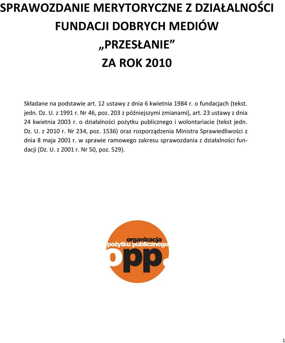 23 ustawy z dnia 24 kwietnia 2003 r. o działalności pożytku publicznego i wolontariacie (tekst jedn. Dz. U. z 2010 r. Nr 234, poz.