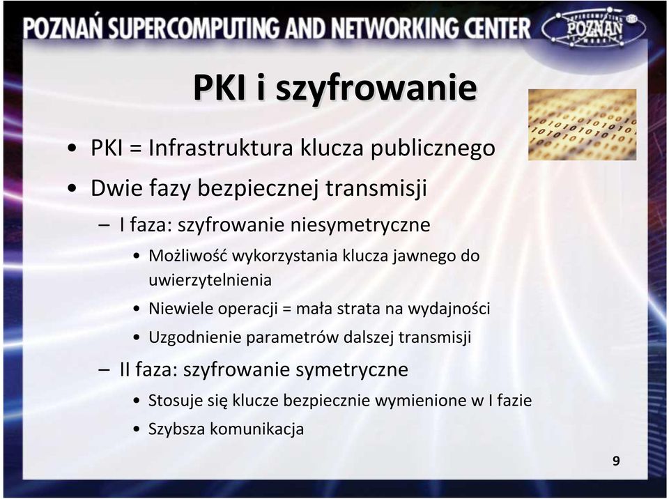 Niewiele operacji = mała strata na wydajności Uzgodnienie parametrów dalszej transmisji II