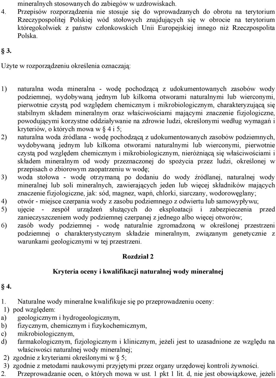 członkowskich Unii Europejskiej innego niż Rzeczpospolita Polska. 3.