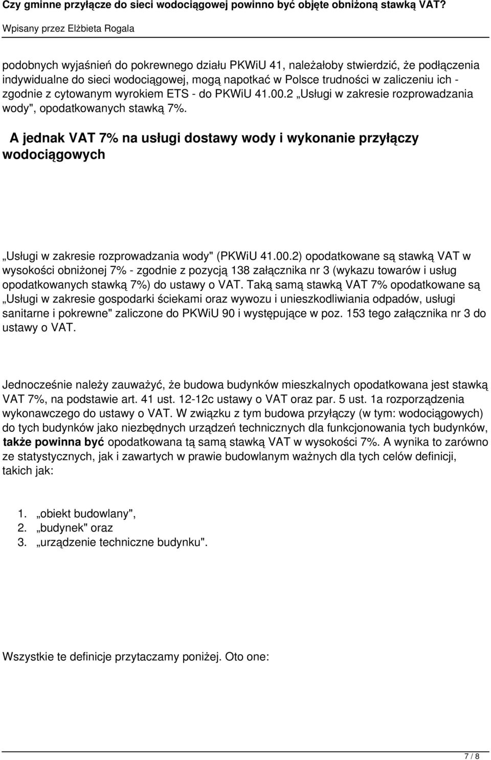 A jednak VAT 7% na usługi dostawy wody i wykonanie przyłączy wodociągowych Usługi w zakresie rozprowadzania wody" (PKWiU 41.00.