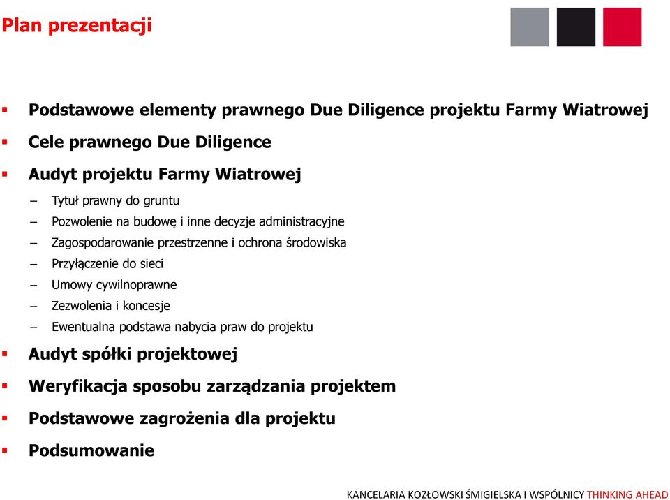 przestrzenne i ochrona środowiska Przyłączenie do sieci Umowy cywilnoprawne Zezwolenia i koncesje Ewentualna podstawa